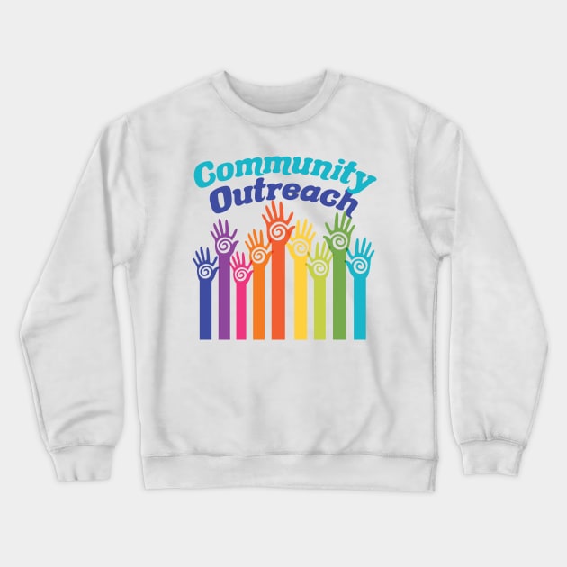 Community Outreach Crewneck Sweatshirt by epiclovedesigns